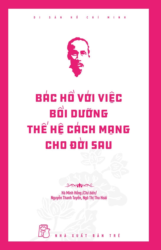 Di San Ho Chi Minh - Bac Ho Voi Viec Boi Duong The He Cach Mang Cho Doi Sau