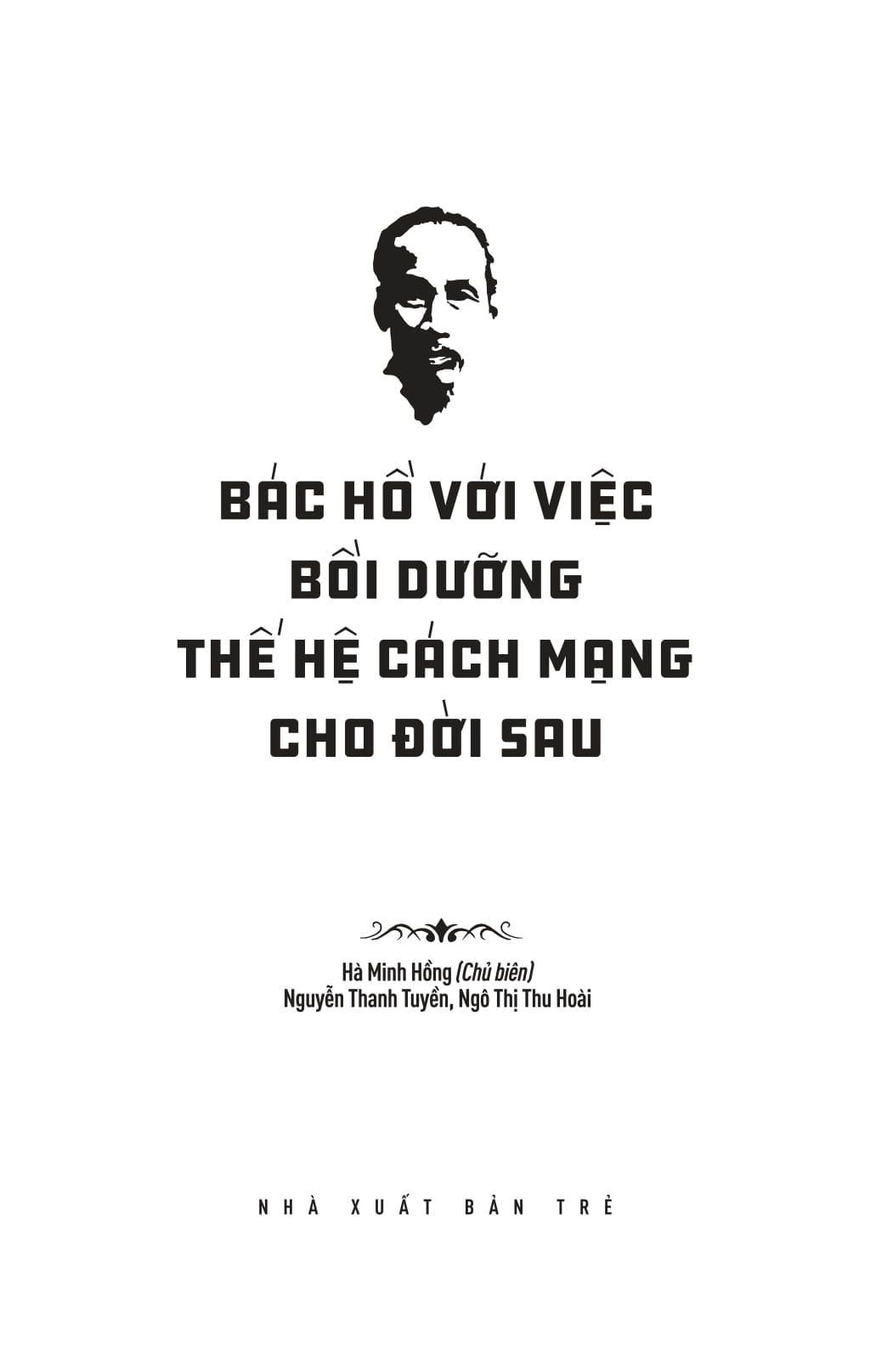 Di San Ho Chi Minh - Bac Ho Voi Viec Boi Duong The He Cach Mang Cho Doi Sau