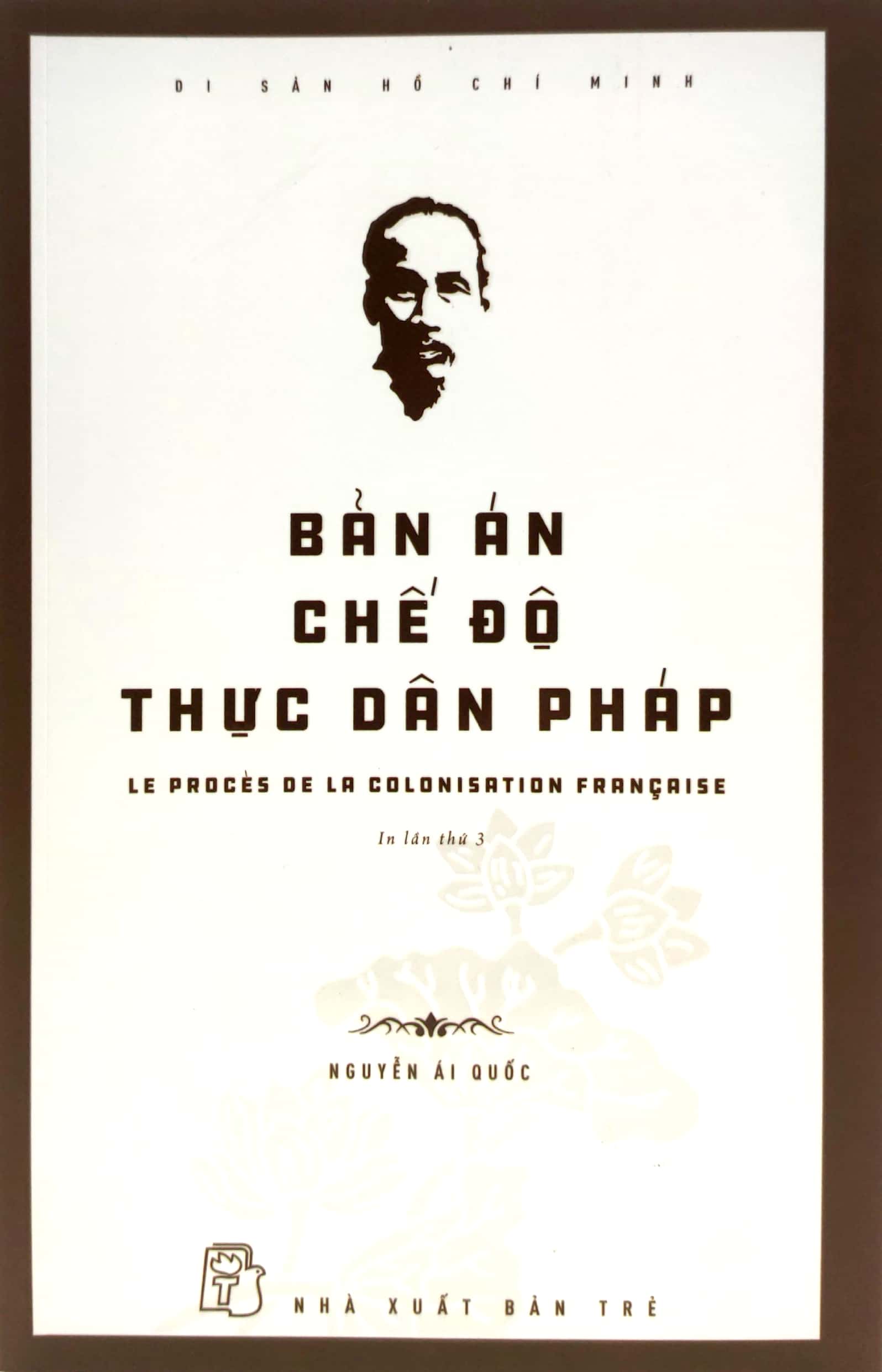di sản hồ chí minh - bản án chế độ thực dân pháp