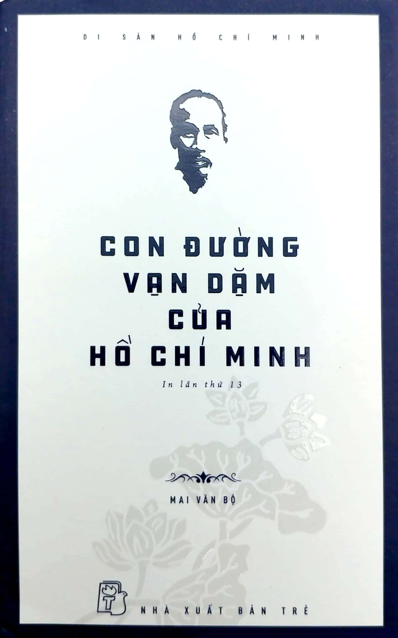 di sản hồ chí minh - con đường vạn dặm của hồ chí minh