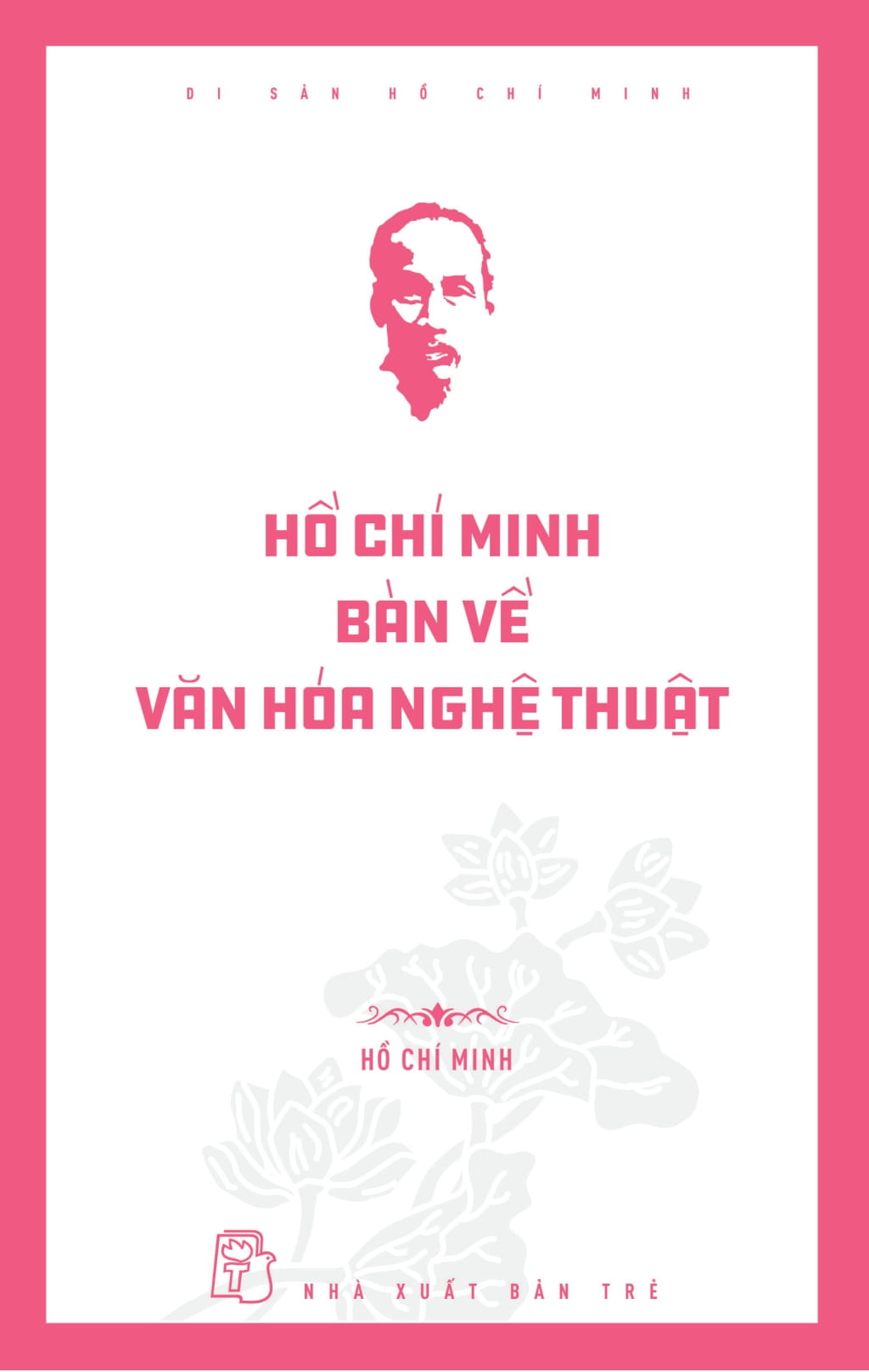 Di San Ho Chi Minh - Ho Chi Minh Ban Ve Van Hoa Nghe Thuat