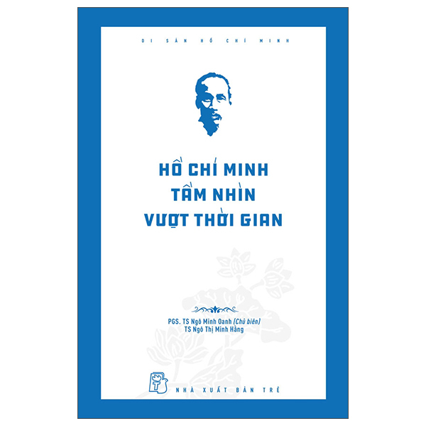 Di San Ho Chi Minh - Ho Chi Minh Tam Nhin Vuot Thoi Gian