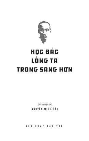 di sản hồ chí minh - học bác lòng ta trong sáng hơn