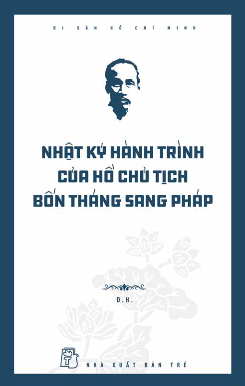 di sản hồ chí minh - nhật ký hành trình của hồ chủ tịch bốn tháng sang pháp