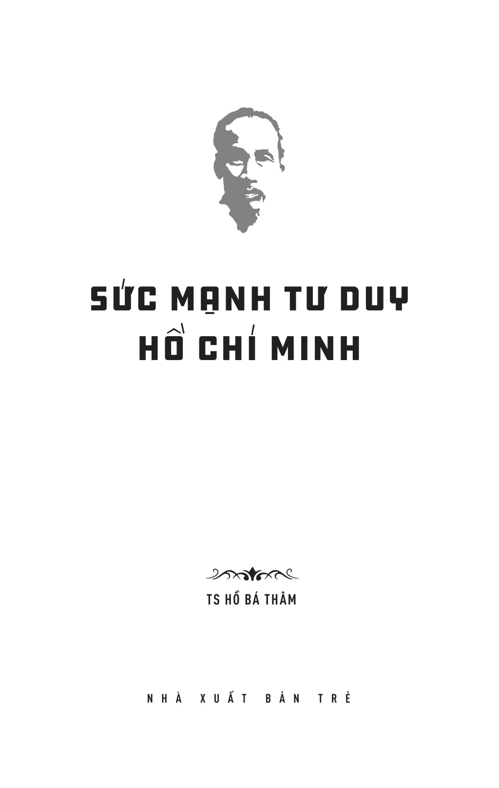 di sản hồ chí minh - sức mạnh tư duy hồ chí minh