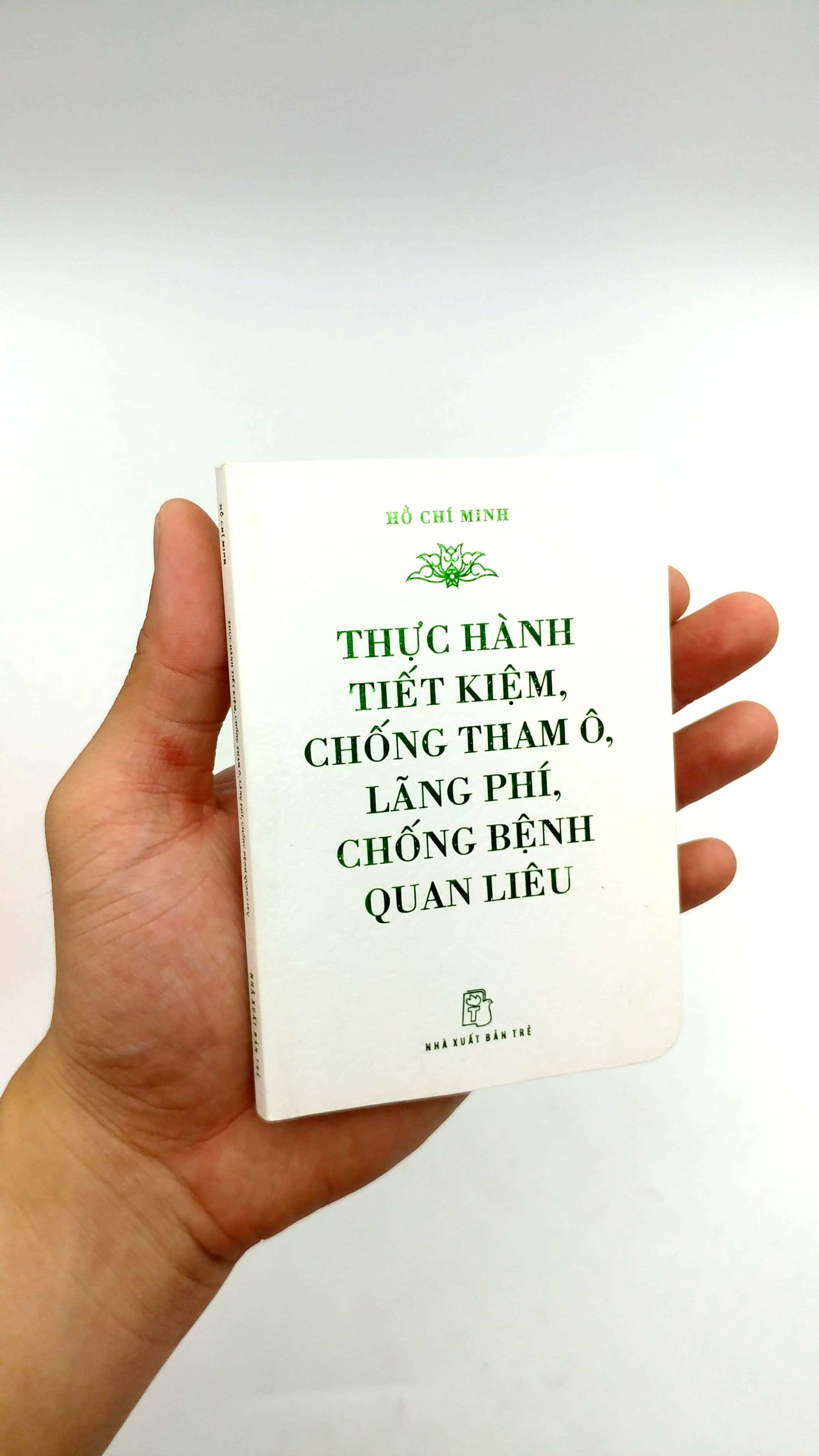 di sản hồ chí minh - thực hành tiết kiệm, chống tham ô, lãng phí, chống bệnh quan liêu (khổ nhỏ)