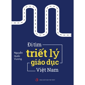 đi tìm triết lý giáo dục việt nam (tái bản 2019)