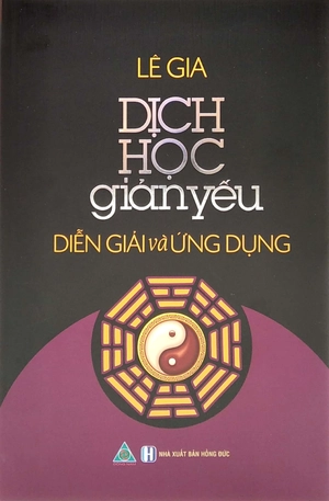 dịch học giản yếu - diễn giải và ứng dụng