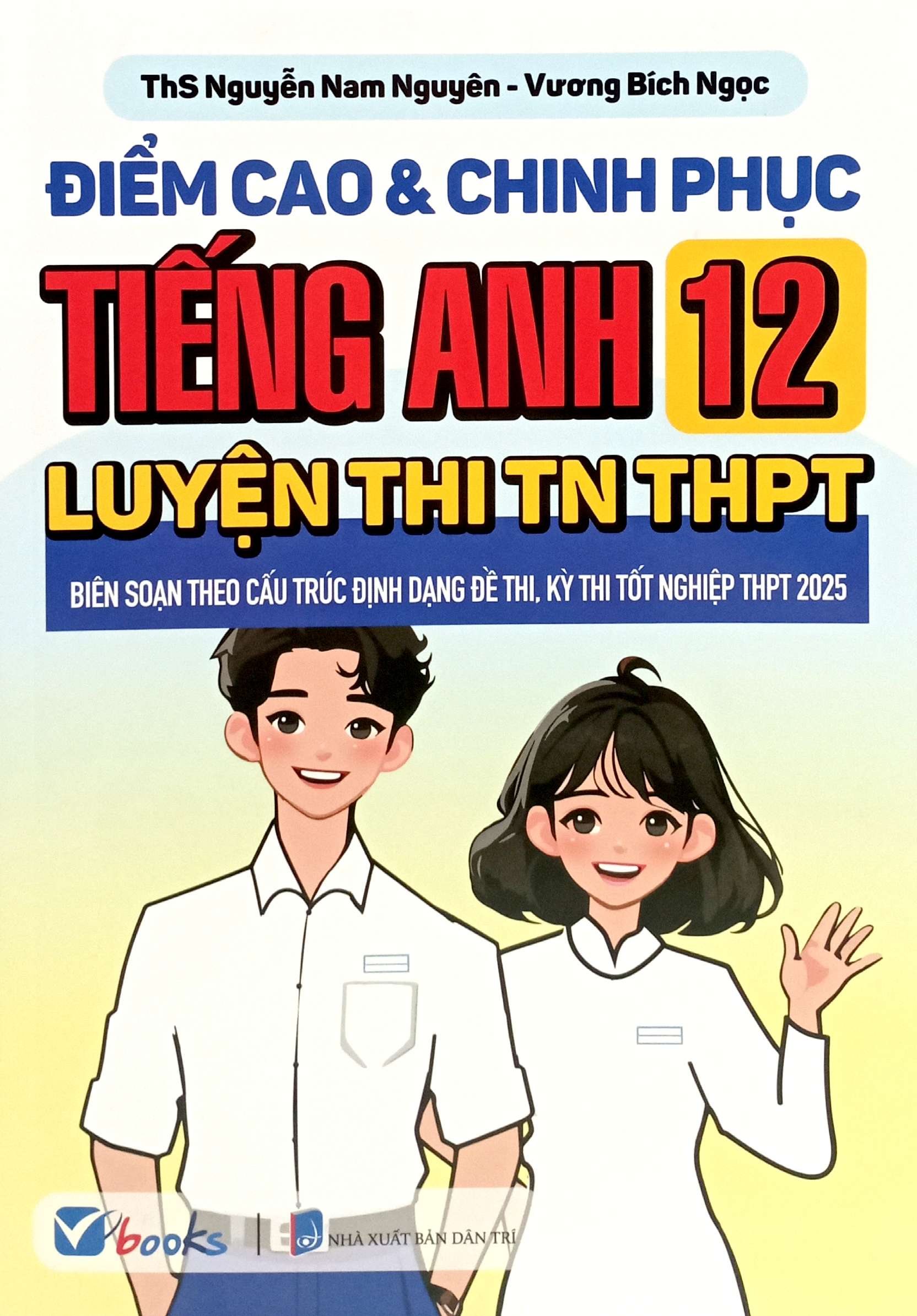 điểm cao và chinh phục tiếng anh 12 luyện thi tn thpt