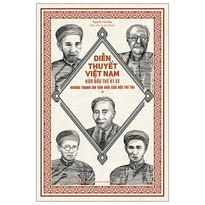 diễn thuyết việt nam nửa đầu thế kỉ xx - những thanh âm văn hóa của hội trí tri