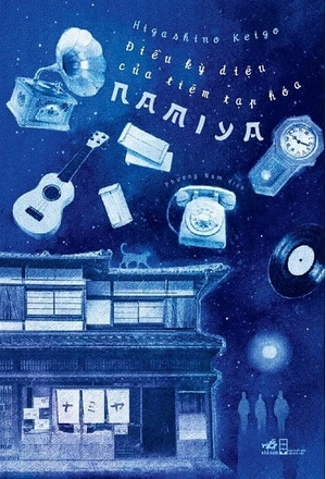 điều kỳ diệu của tiệm tạp hóa namiya (tái bản 2018)