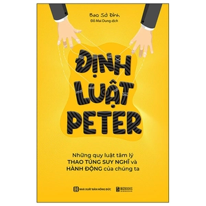 định luật peter - những quy luật tâm lý thao túng suy nghĩ và hành động của chúng ta