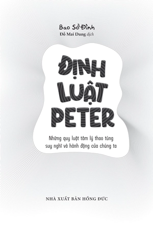 định luật peter - những quy luật tâm lý thao túng suy nghĩ và hành động của chúng ta