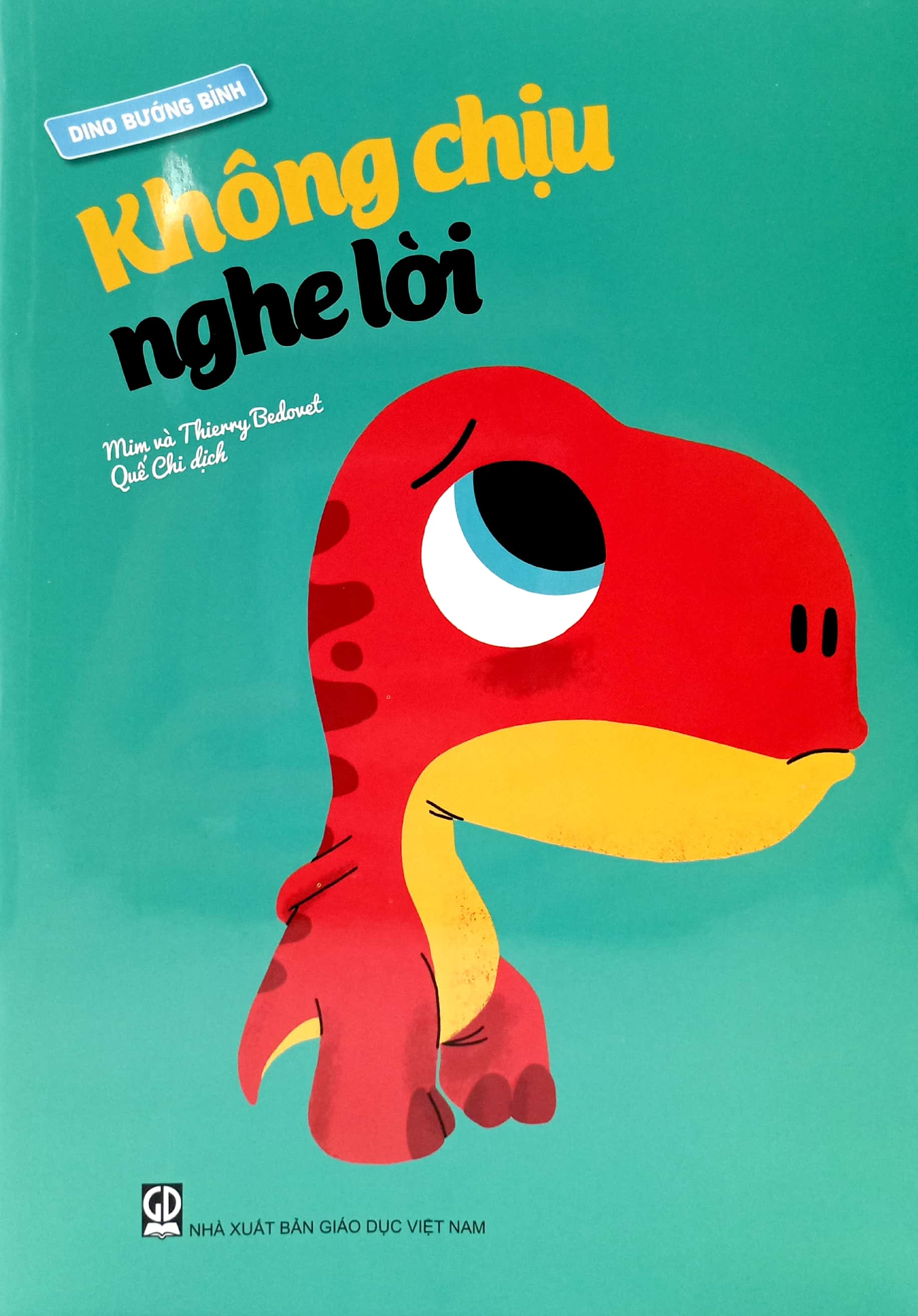 dino bướng bỉnh - không chịu nghe lời (tái bản 2022)