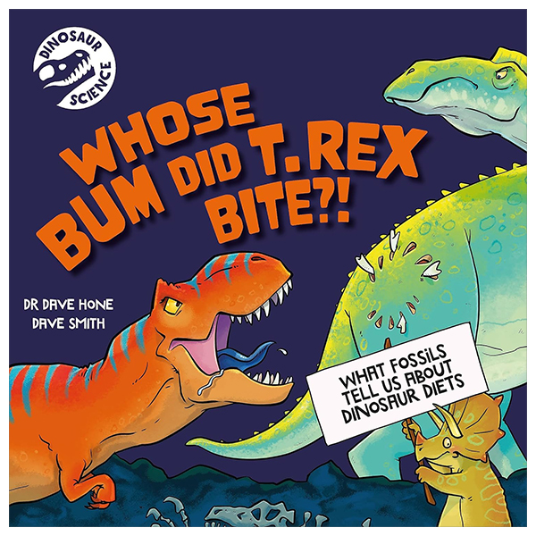 Dinosaur Science - Whose Bum Did T. Rex Bite?!