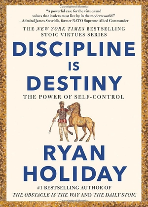 discipline is destiny - the power of self-control