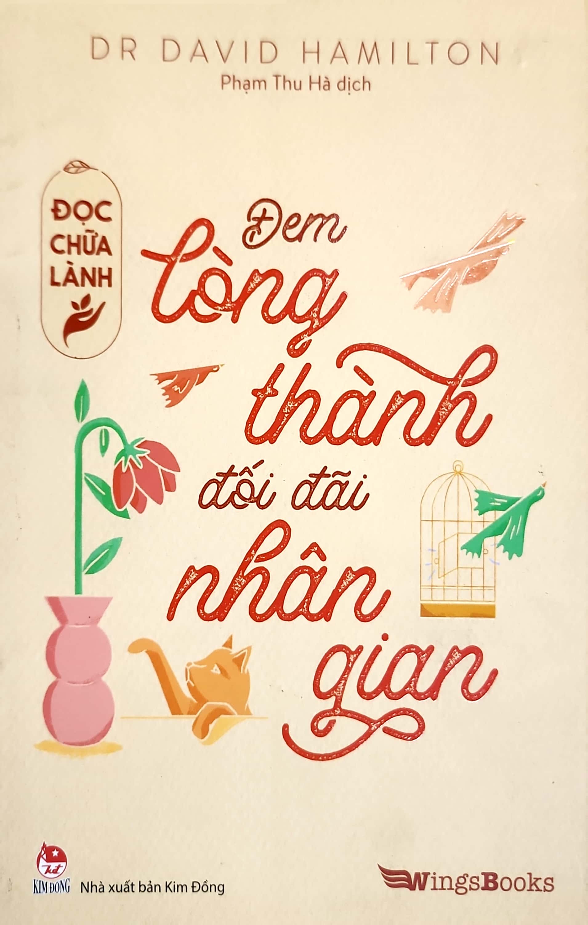 đọc chữa lành - đem lòng thành đối đãi nhân gian