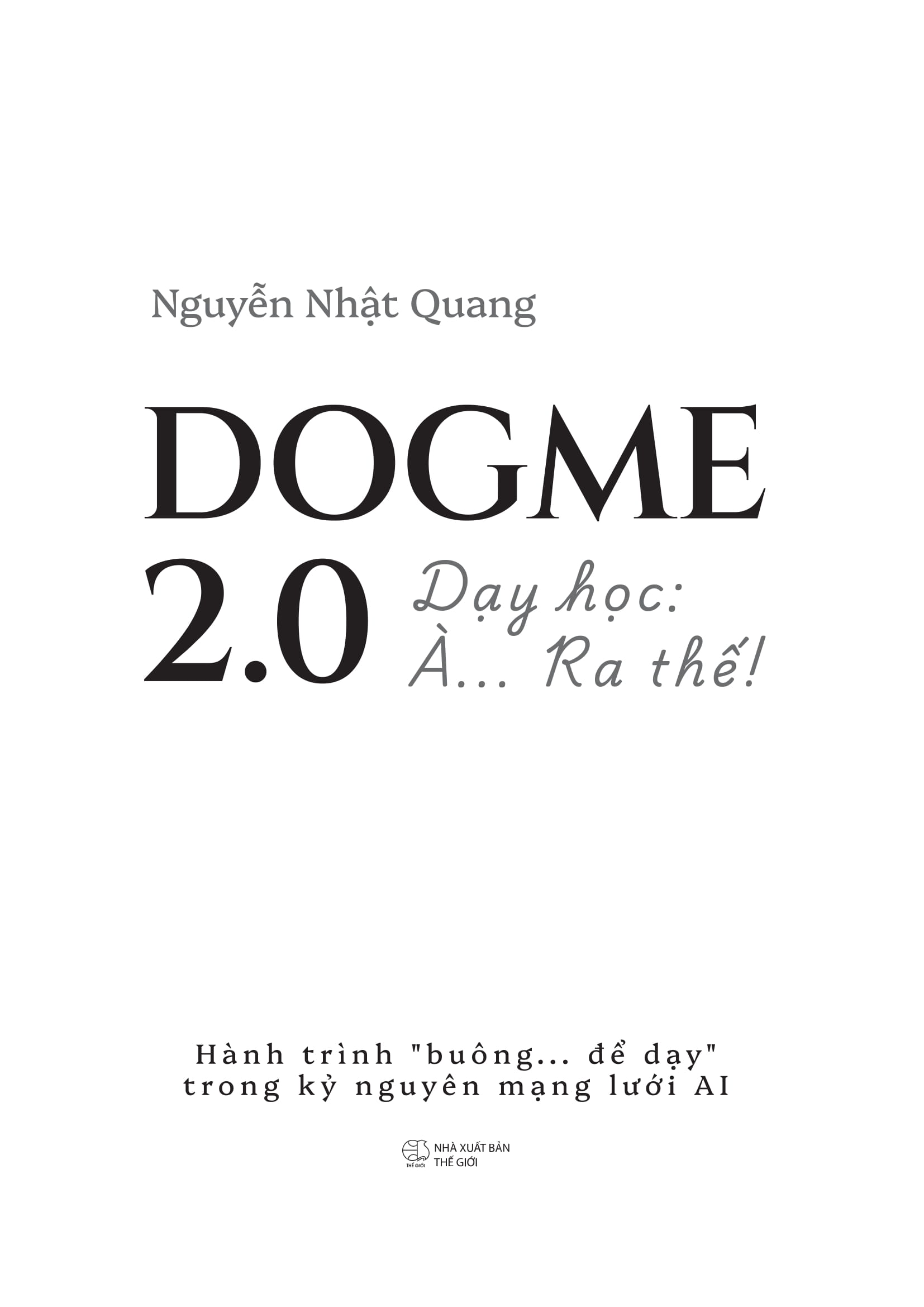 Dogme 2.0 - Day Hoc: A… Ra The!