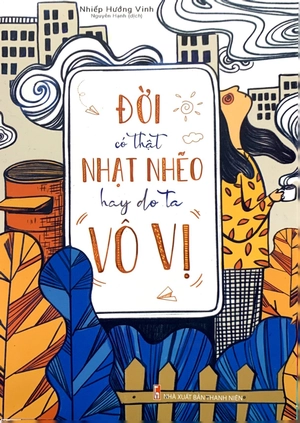 đời có thật nhạt nhẽo hay do ta vô vị