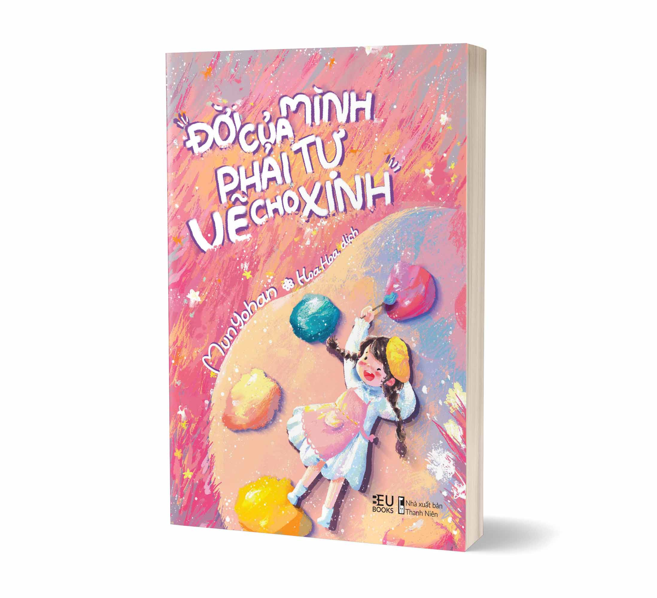 đời của mình, phải tự vẽ cho xinh