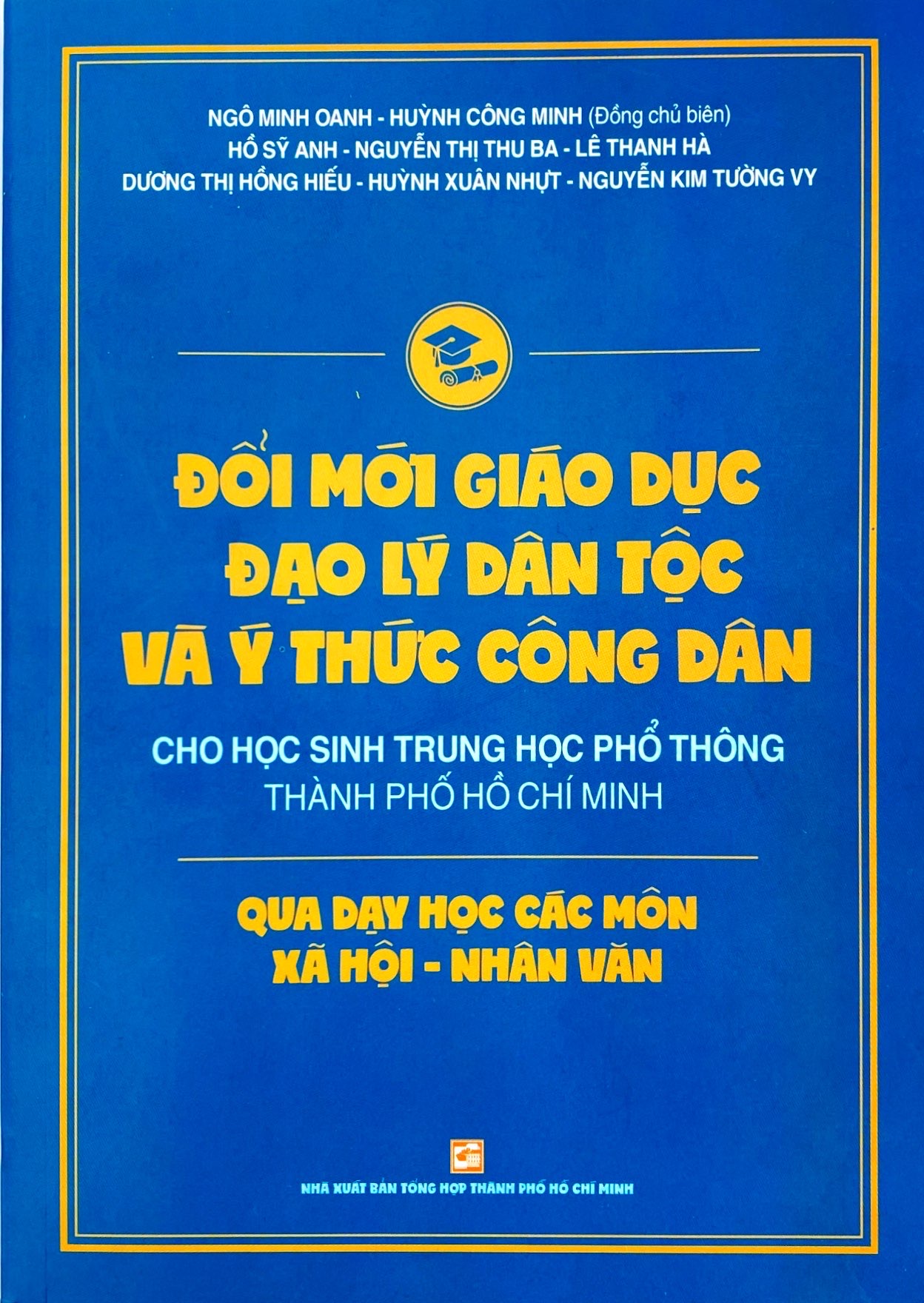 đổi mới giáo dục đạo lý dân tộc và ý thức công dân cho học sinh trung học phổ thông thành phố hồ chí minh qua dạy học các môn xã hội - nhân văn