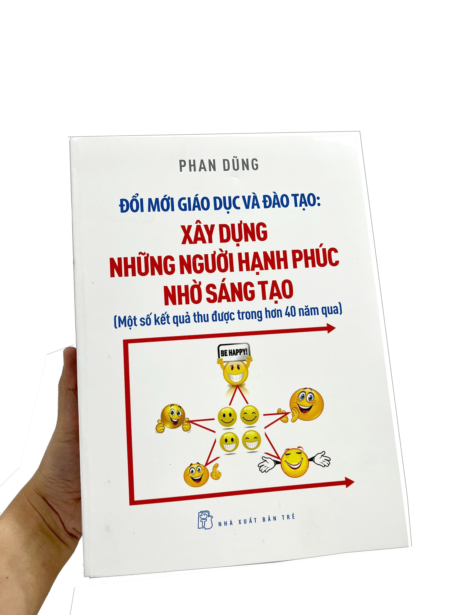 đổi mới giáo dục và đào tạo - xây dựng những người hạnh phúc nhờ sáng tạo