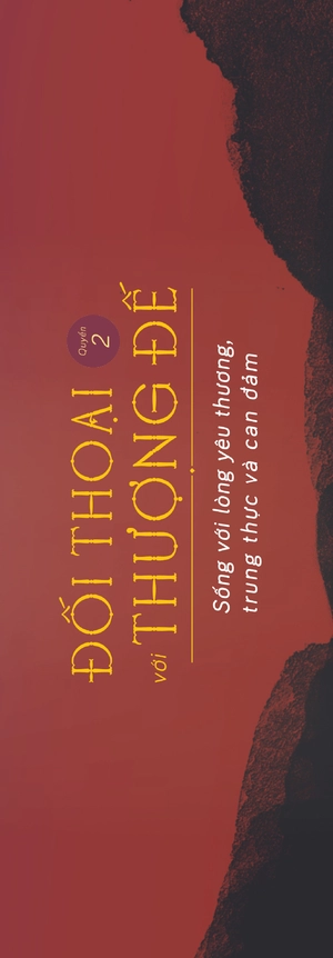 đối thoại với thượng đế - quyển 2 - sống với lòng yêu thương, trung thực và can đảm - tặng kèm bookmark