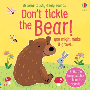 don't tickle the bear! (usborne touchy-feely sounds)