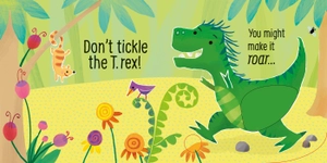 don't tickle the t. rex! ((touchy-feely sound books)