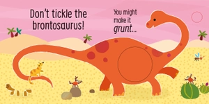 don't tickle the t. rex! ((touchy-feely sound books)