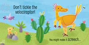 don't tickle the t. rex! ((touchy-feely sound books)
