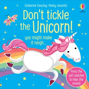don't tickle the unicorn! (usborne touchy-feely sounds)