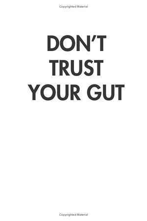 don't trust your gut