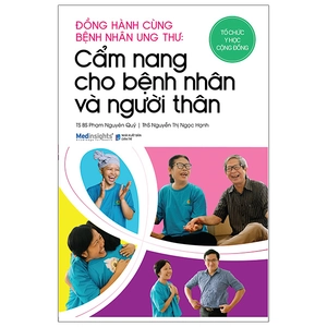 đồng hành cùng bệnh nhân ung thư: cẩm nang cho bệnh nhân và người thân