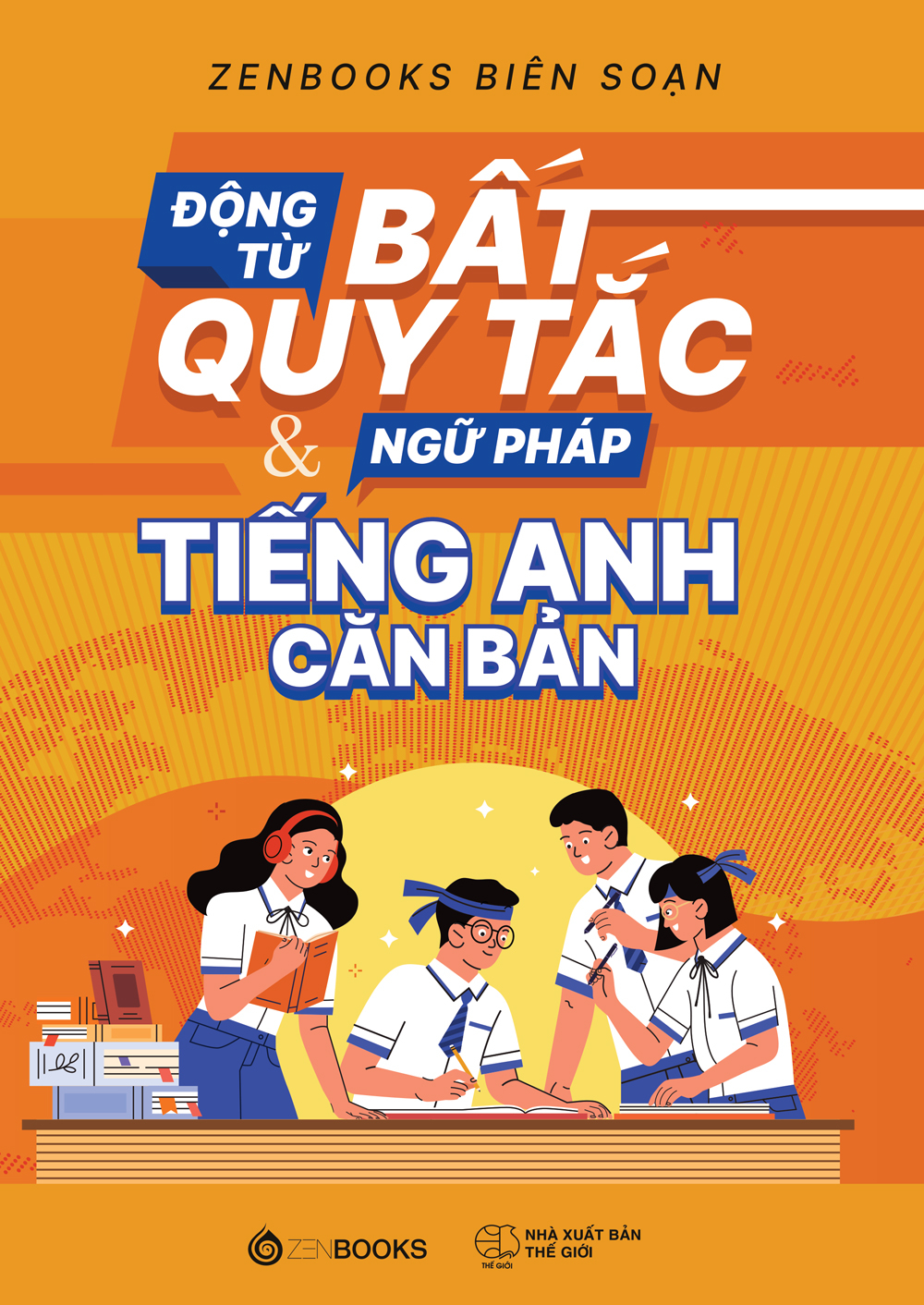 động từ bất quy tắc và ngữ pháp tiếng anh căn bản