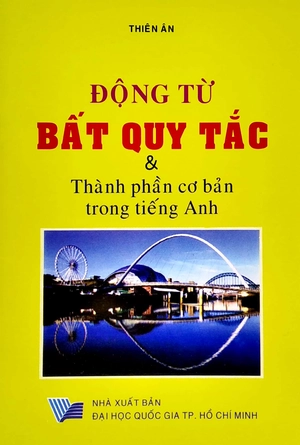 động từ bất quy tắc và thành phần cơ bản trong tiếng anh