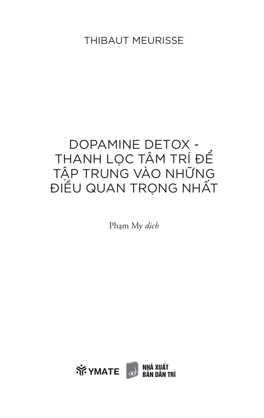 dopamine detox - thanh lọc tâm trí để tập trung vào những điều quan trọng nhất