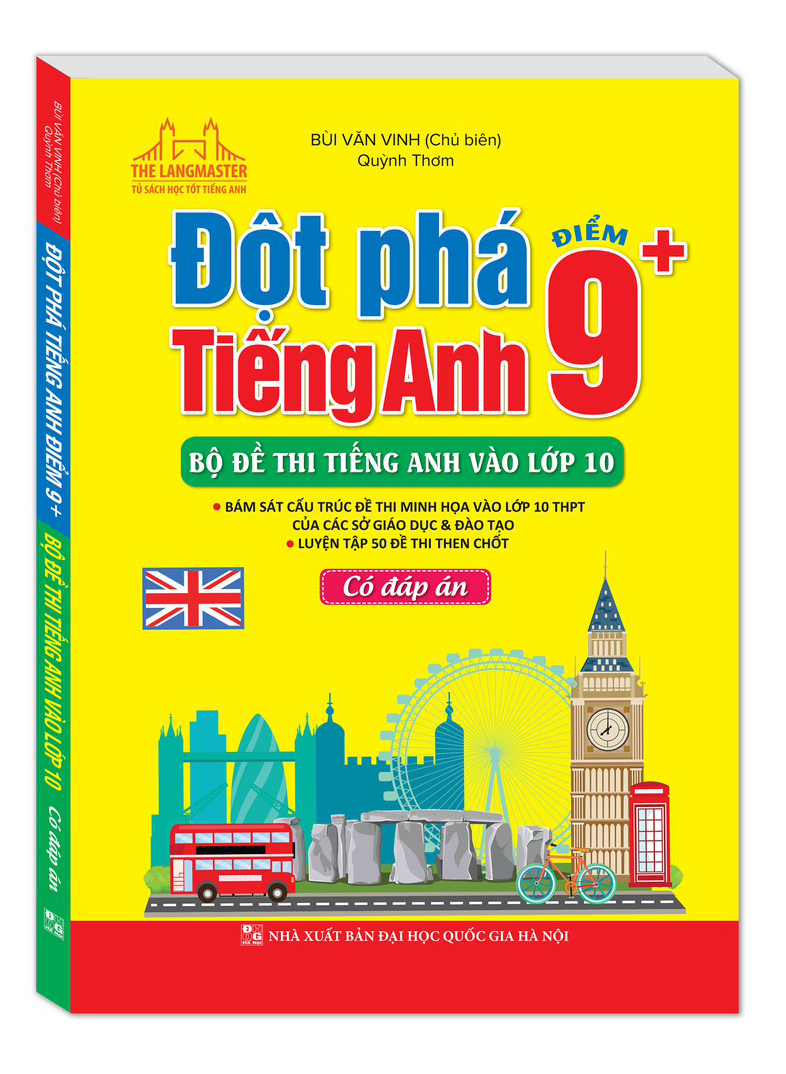 đột phá điểm 9+ tiếng anh - bộ đề thi tiếng anh vào lớp 10 - có đáp án