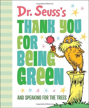 dr. seuss's thank you for being green: and speaking for the trees (dr. seuss's gift books)