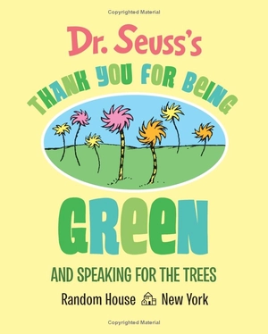 dr. seuss's thank you for being green: and speaking for the trees (dr. seuss's gift books)