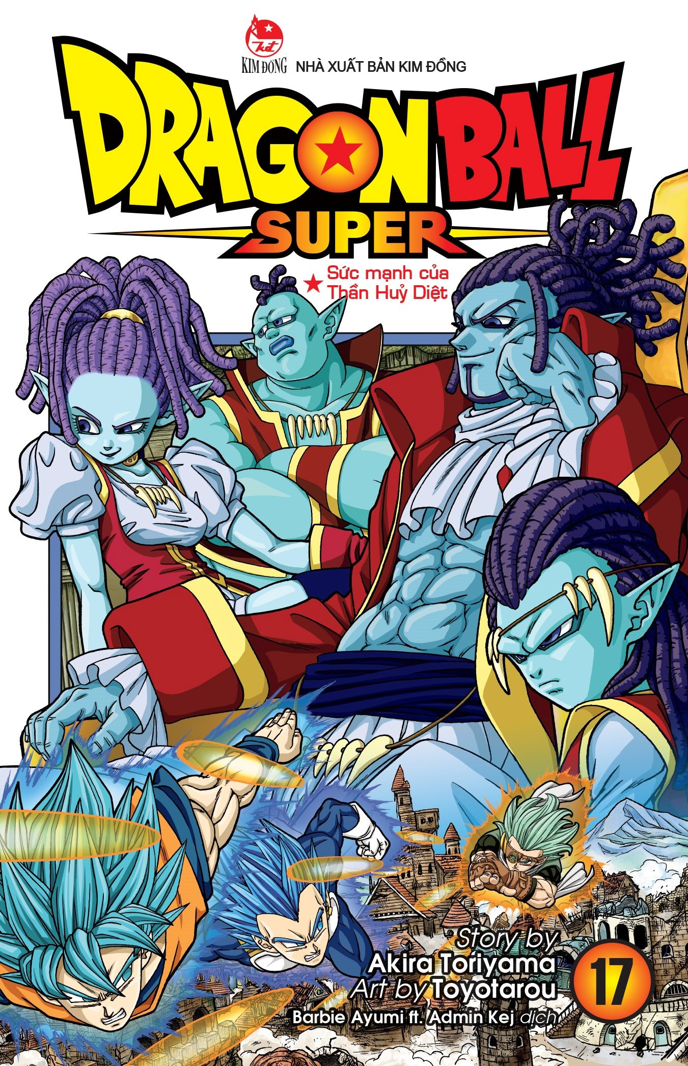 dragon ball super - tập 17 - sức mạnh của thần huỷ diệt (tái bản 2025)