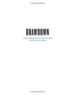 drawdown: the most comprehensive plan ever proposed to reverse global warming