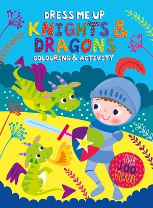 dress me up colouring & activity book - knights & dragons