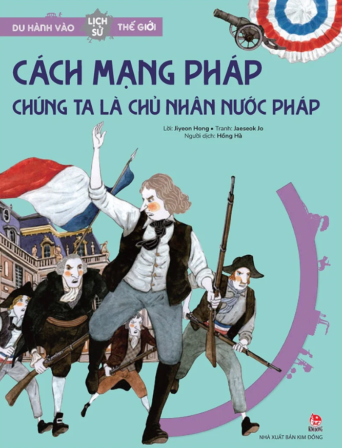 du hành vào lịch sử thế giới - cách mạng pháp - chúng ta là chủ nhân đất nước