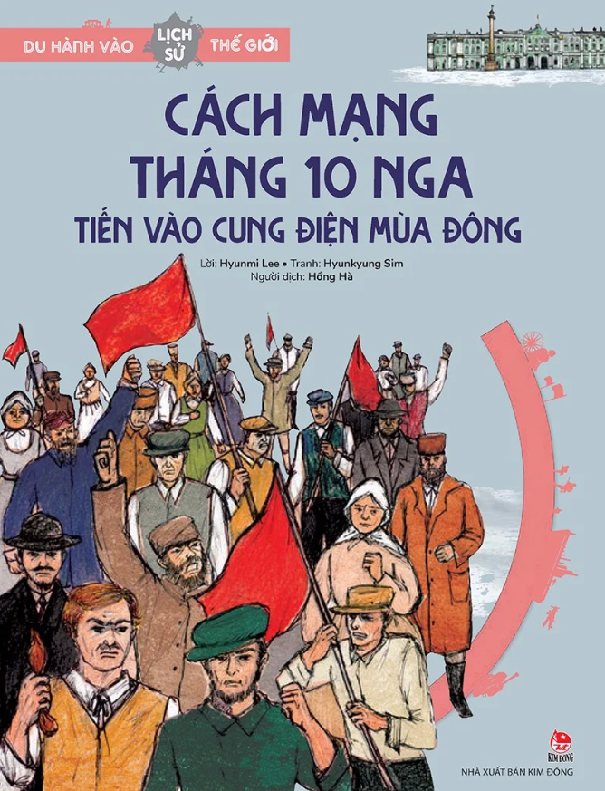 du hành vào lịch sử thế giới - cách mạng tháng 10 nga - tiến vào cung điện mùa đông