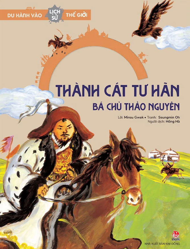 du hành vào lịch sử thế giới - thành cát tư hãn - bá chủ thảo nguyên