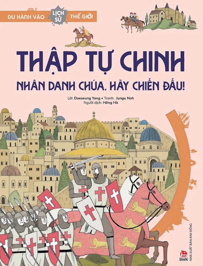 du hành vào lịch sử thế giới - thập tự chinh - nhân danh chúa, hãy chiến đấu!