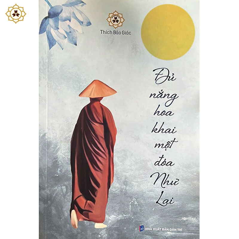 đủ nắng hoa khai một đóa như lai