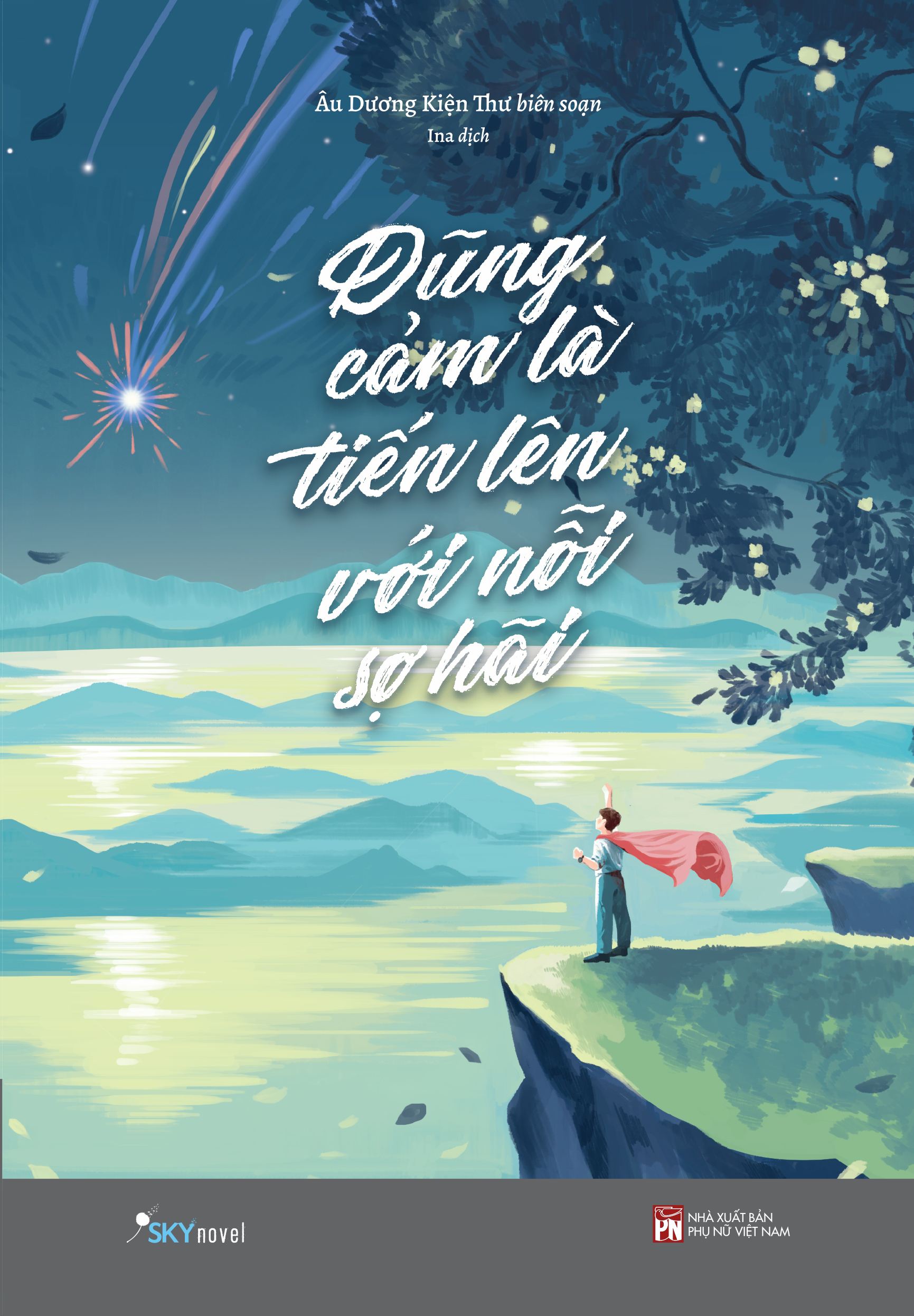 dũng cảm là tiến lên với nỗi sợ hãi - tặng kèm bookmark + postcard