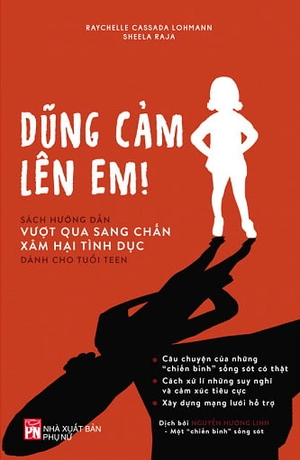 dũng cảm lên em - sách hướng dẫn vượt qua sang chấn xâm hại tình dục dành cho tuổi teen